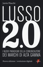 Lusso 2.0 evoluzione digitale. I nuovi paradigmi della comunicazione dei marchi di alta gamma