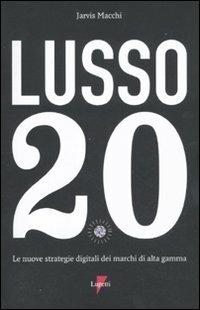 Lusso 2.0. Le nuove strategie digitali dei marchi di alta gamma - Jarvis Macchi - copertina