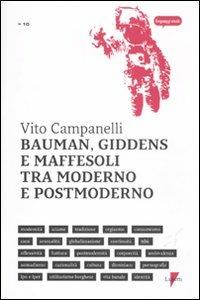 Bauman, Giddens e Maffesoli tra moderno e postmoderno - Vito Campanelli - copertina