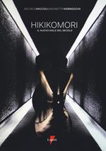 Hikikomori. Il nuovo male del secolo