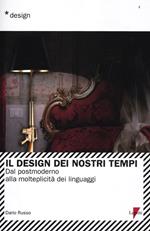 Il design dei nostri tempi. Dal postmoderno alla molteplicità dei linguaggi