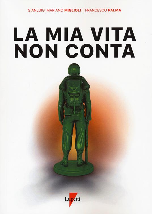La mia vita non conta - Gianluigi Mariano Miglioli,Francesco Palma - copertina