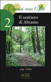 Il sentiero di Abramo. Cammini verso l'alto - Luigi Pedrini - copertina