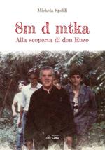 8m d mtka. Alla scoperta di don Enzo