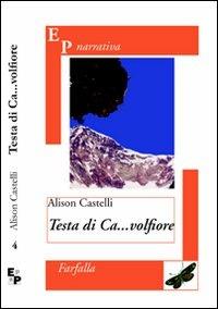 Testa di ca...volfiore - Alison Castelli - copertina