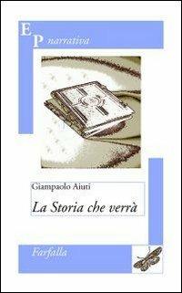 La storia che verrà - Giampaolo Aiuti - copertina