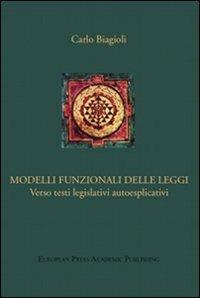 Modelli funzionali delle leggi. Verso testi legislativi autoesplicativi - Carlo Biagioli - copertina