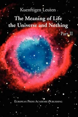 The meaning of life. The universe and nothing. Vol. 2 - Kuenftigen Leuten - copertina