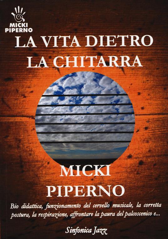 La vita dietro la chitarra - Micki Piperno - copertina