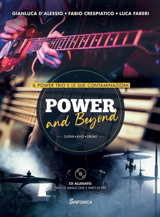 Power and beyond. Il power trio e le sue contaminazioni. Metodo. Con CD-Audio - Gianluca D'Alessio,Fabio Crespiatico,Luca Fareri - copertina