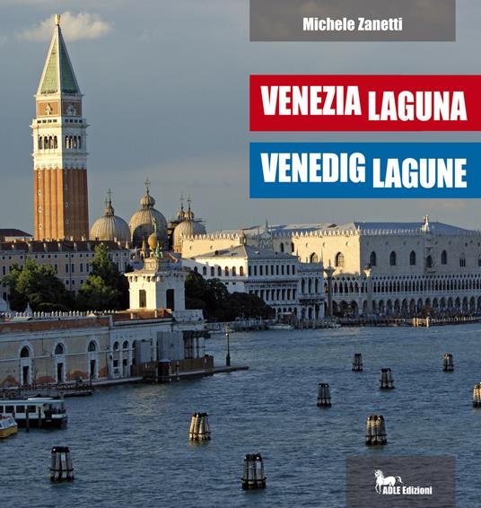 Venezia laguna-Venedig lagune. Ediz. bilingue - Michele Zanetti - copertina