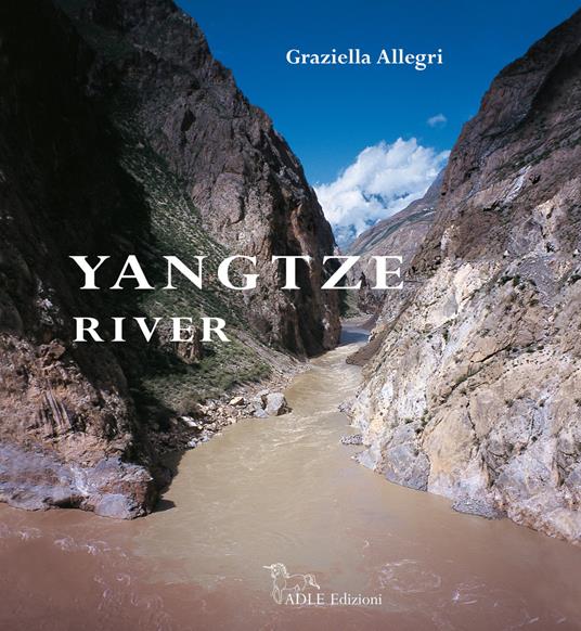 Yangtze river. Il fiume Azzurro della grande Cina. Ediz. italiana e inglese - Graziella Allegri - copertina