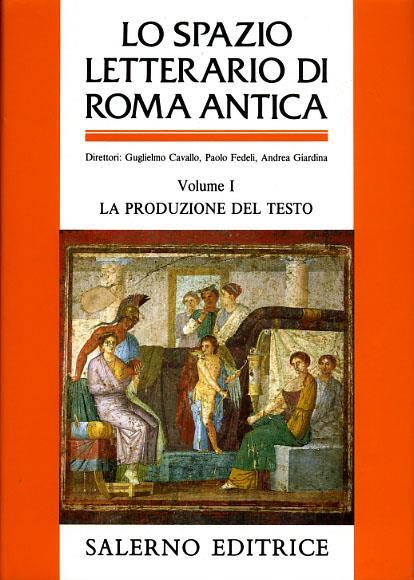 Lo spazio letterario di Roma antica. Vol. 1: La produzione del testo. - copertina