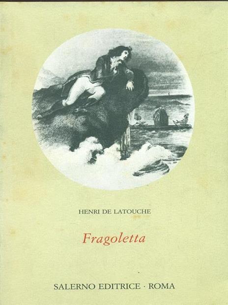 Fragoletta ossia Napoli e Parigi nel 1799 - Henri de Latouche - 3