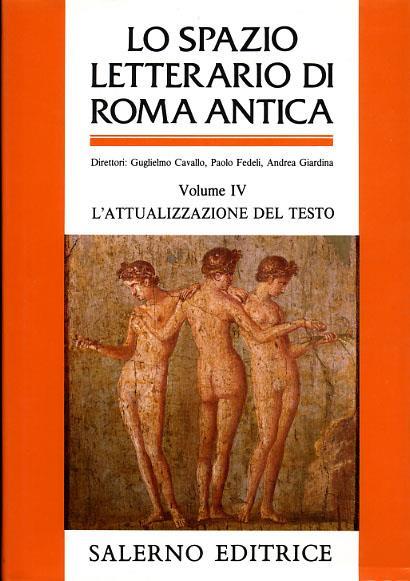 Lo spazio letterario di Roma antica. Vol. 4: L'Attualizzazione del testo. - copertina