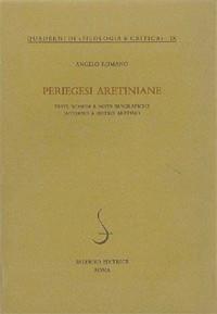 Periegesi aretiniane. Testi, schede e note biografiche intorno a Pietro Aretino - Angelo Romano - copertina