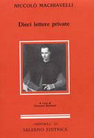 Dieci lettere private - Niccolò Machiavelli - copertina