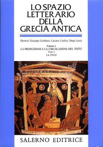 Lo spazio letterario della Grecia antica. Vol. 1\1: La produzione e la circolazione del testo. La «Polis». - 3
