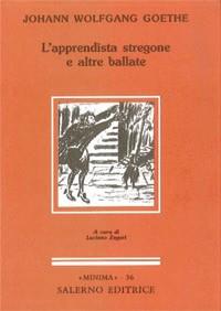 L' apprendista stregone e altre ballate - Johann Wolfgang Goethe - copertina