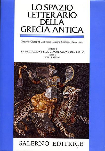 Lo spazio letterario della Grecia antica. Vol. 1/2: La produzione e la circolazione del testo. L'Ellenismo - copertina