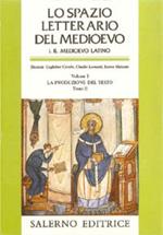 Lo spazio letterario del Medioevo. Il Medioevo latino. Vol. 1/2: La produzione del testo