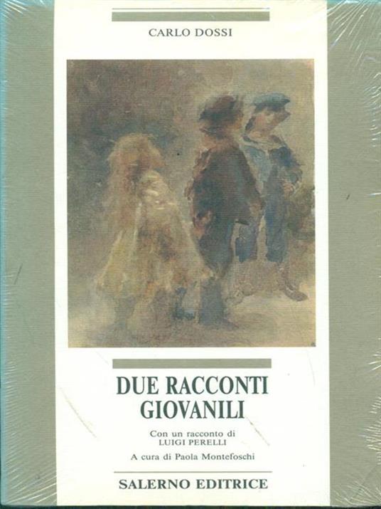 Due racconti giovanili - Carlo Dossi,Luigi Perelli - 4