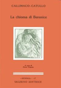 La chioma di Berenice - Callimaco,G. Valerio Catullo - copertina