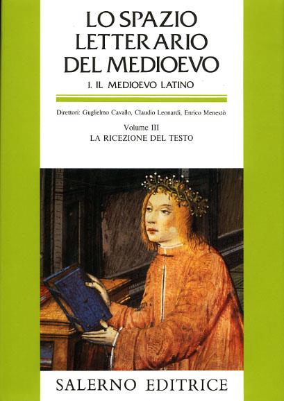 Lo spazio letterario del Medioevo. Il Medioevo latino. Vol. 3: La ricezione del testo - copertina