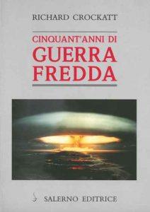 Cinquant'anni di guerra fredda - Richard Crockatt - copertina