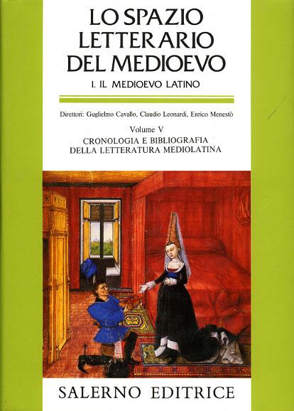 Lo spazio letterario del Medioevo. Il Medioevo latino. Vol. 5: Cronologia e bibliografia della letteratura mediolatina - copertina