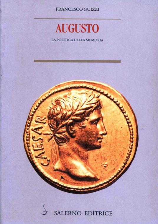 Augusto. La politica della memoria - Francesco Guizzi - copertina