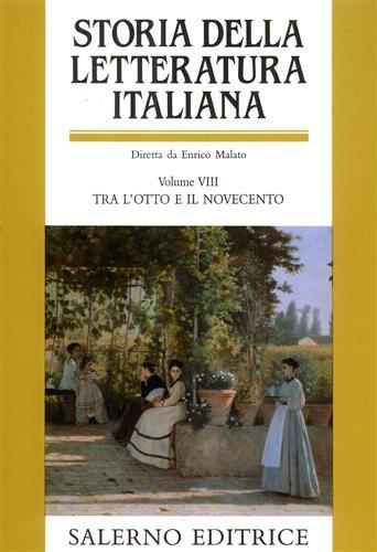 Storia della letteratura italiana. Vol. 8: Tra l'otto e il Novecento. - copertina