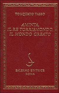 Aminta-Il re Torrismondo-Il mondo creato - Torquato Tasso - copertina