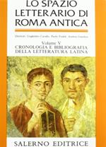 Lo spazio letterario di Roma antica. Vol. 5: Cronologia e bibliografia della letteratura latina. Indici analitici generali.