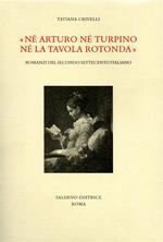 Né Arturo né Turpino né la Tavola rotonda. Romanzi del secondo Settecento italiano