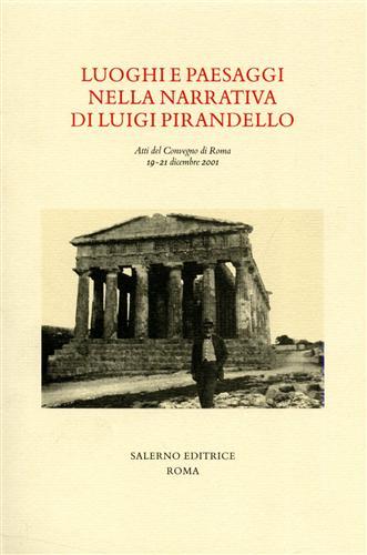 Luoghi e paesaggi della narrativa di Pirandello. Atti del Convegno (Roma, 19-21 dicembre 2001) - copertina