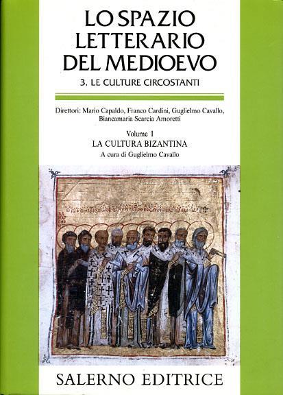 Lo spazio letterario del Medioevo. Le culture circostanti. Vol. 1: La cultura bizantina - copertina