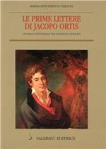 Le prime lettere di Jacopo Ortis. Un giallo editoriale tra politica e censura