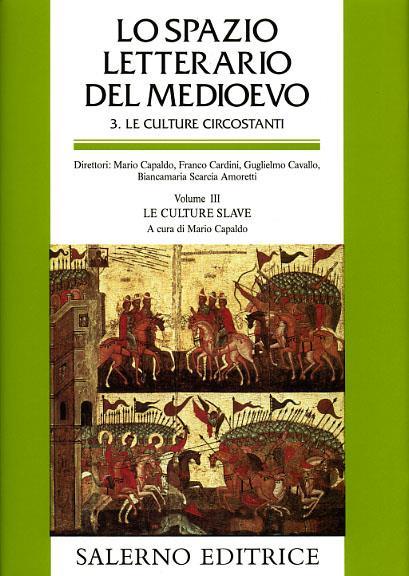 Lo spazio letterario del Medioevo. Le culture circostanti. Vol. 3: Le culture slave - 3