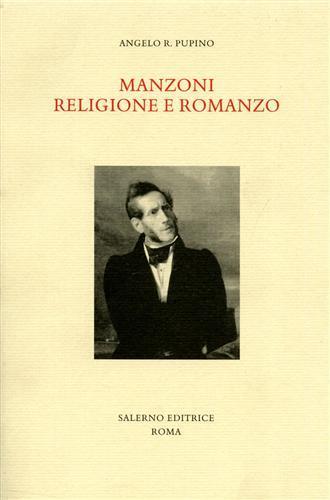 Manzoni. Religione e romanzo - Angelo R. Pupino - copertina