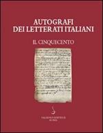 Autografi dei letterati italiani. Il Cinquecento. Vol. 1