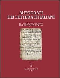 Autografi dei letterati italiani. Il Cinquecento. Vol. 1 - 2