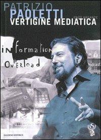 Vertigine mediatica - Enzo Argante,Patrizio Paoletti - copertina