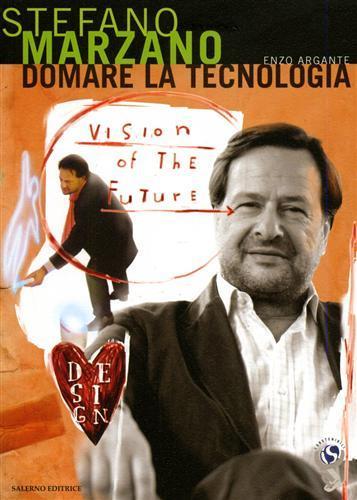 Domare la tecnologia - Enzo Argante,Stefano Marzano - copertina