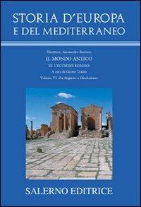 Storia d'Europa e del Mediterraneo. Vol. 3\6: L'ecumene romana. Da Augusto a Diocleziano. - 2