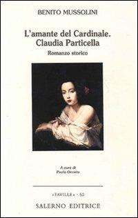L'amante del cardinale. Claudia Particella - Benito Mussolini - copertina