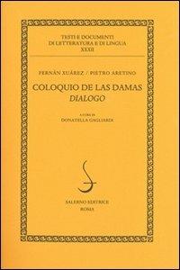 Coloquio de las damas. Dialogo - Pietro Aretino,Fernan Xuarez - copertina