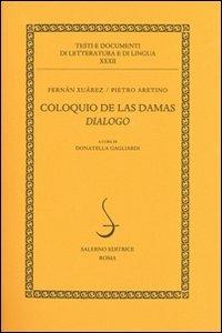 Coloquio de las damas. Dialogo - Pietro Aretino,Fernan Xuarez - copertina