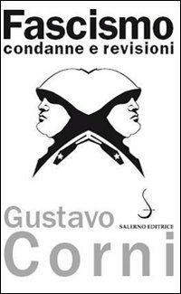 Fascismo. Condanne e revisioni - Gustavo Corni - copertina