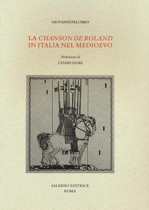 La «Chanson de Roland» in Italia nel Medioevo - Giovanni Palumbo - copertina